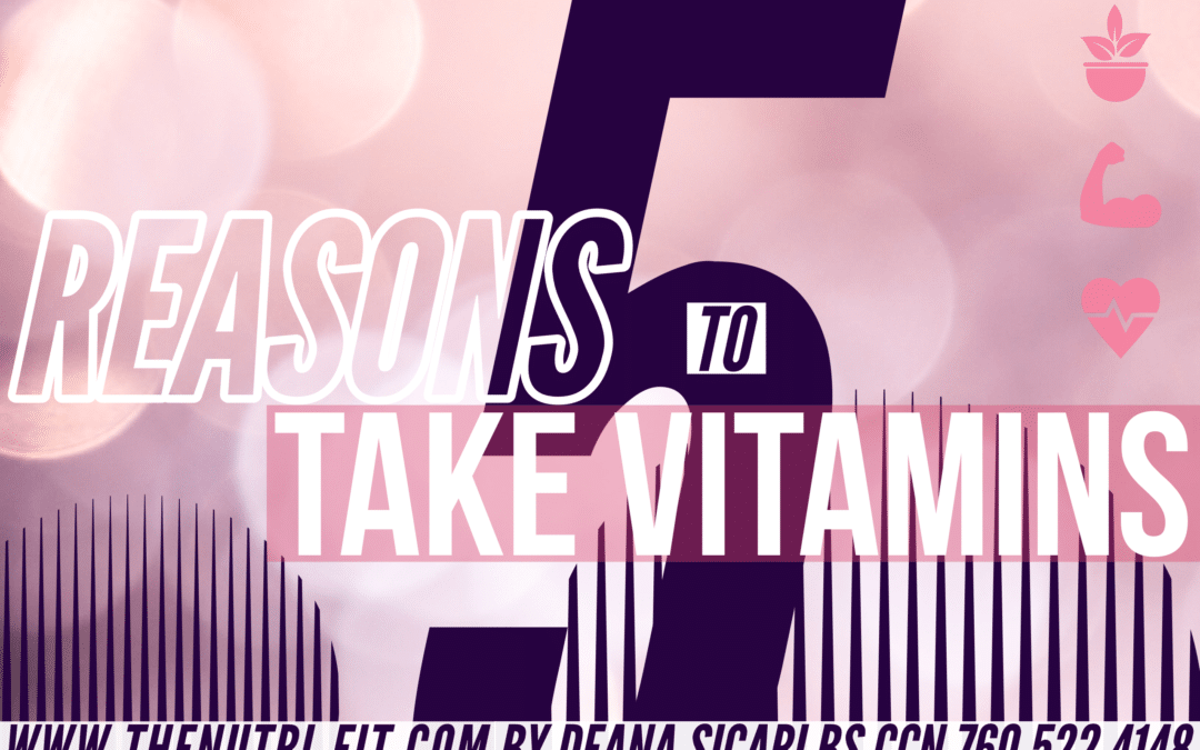 5 Reasons to Take Vitamins